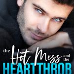 the hot mess and the heartthrob